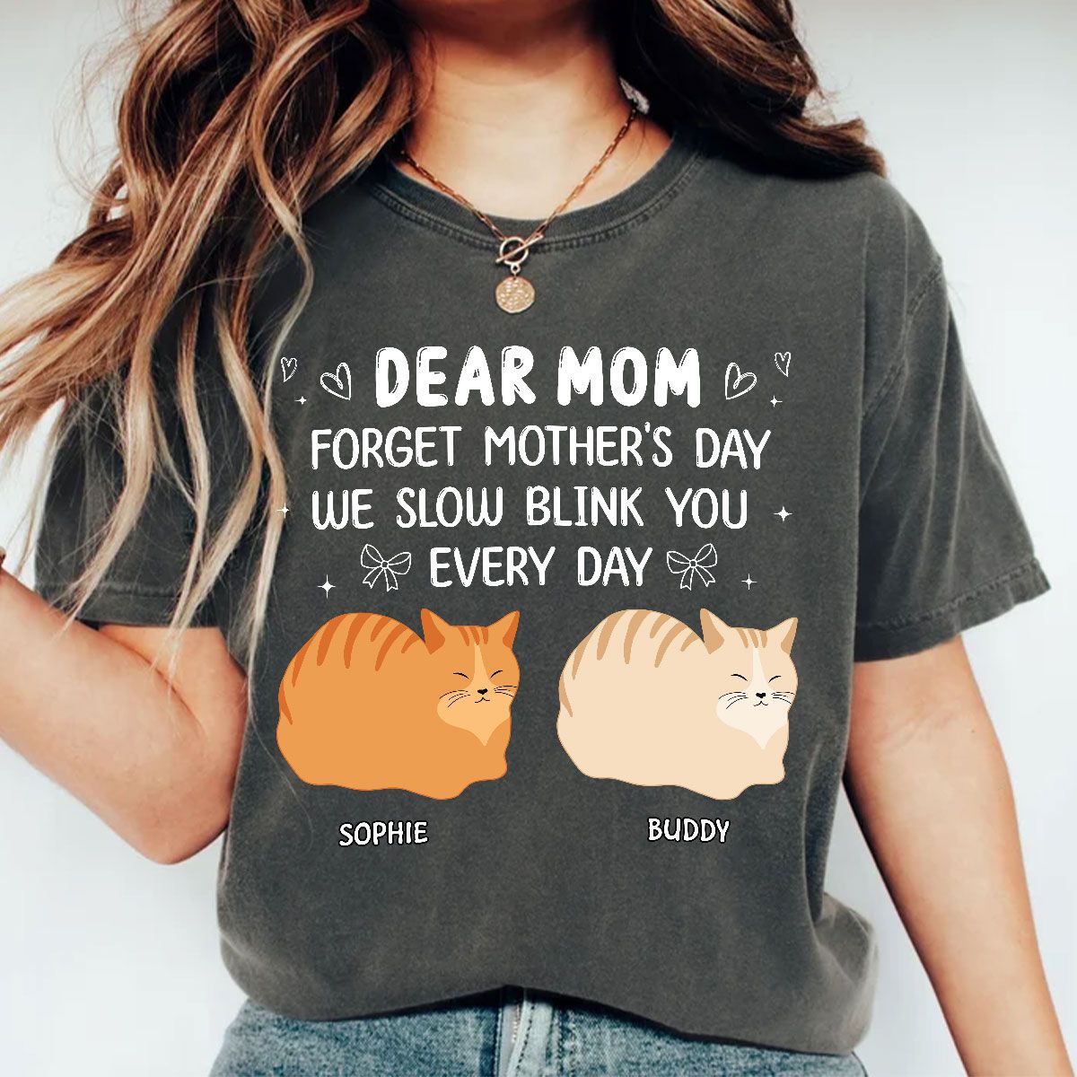 Forget Mother's Day I Slow Blink You Every Day Personalized Shirt, Funny Mother's Day, Birthday Gift for Cat Moms