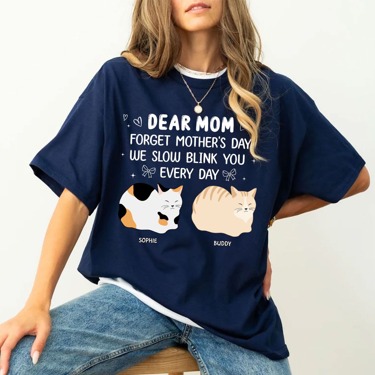 Forget Mother's Day I Slow Blink You Every Day Personalized Shirt, Funny Mother's Day, Birthday Gift for Cat Moms