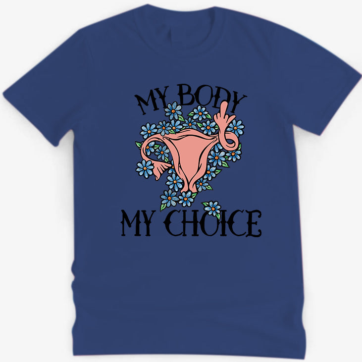 My Body My Choice Feminist Pro-choice T-Shirt