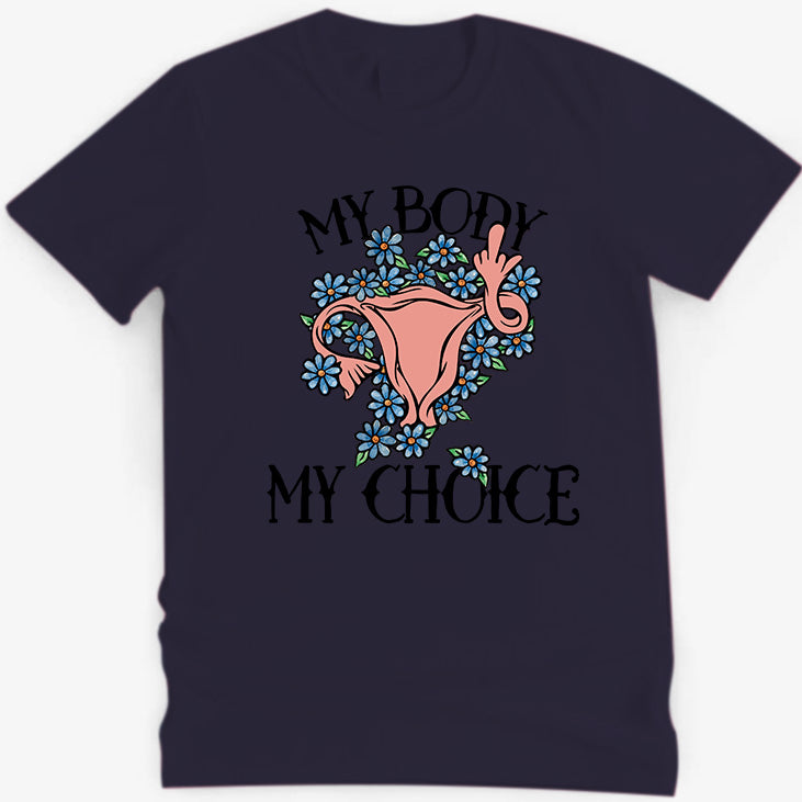 My Body My Choice Feminist Pro-choice T-Shirt
