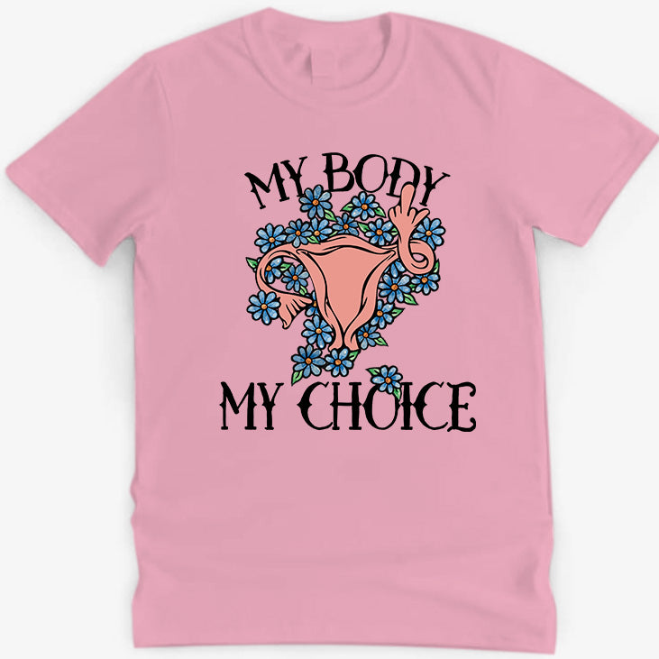 My Body My Choice Feminist Pro-choice T-Shirt