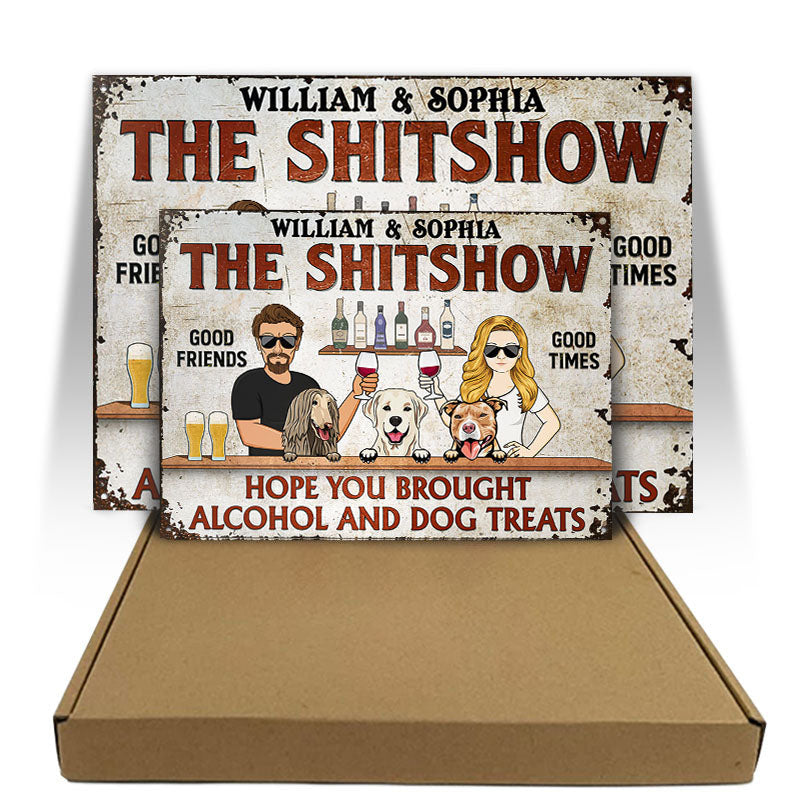 Hope You Brought Alcohol And Dog Treats Couple Husband Wife - Backyard Sign - Personalized Custom Classic Metal Signs