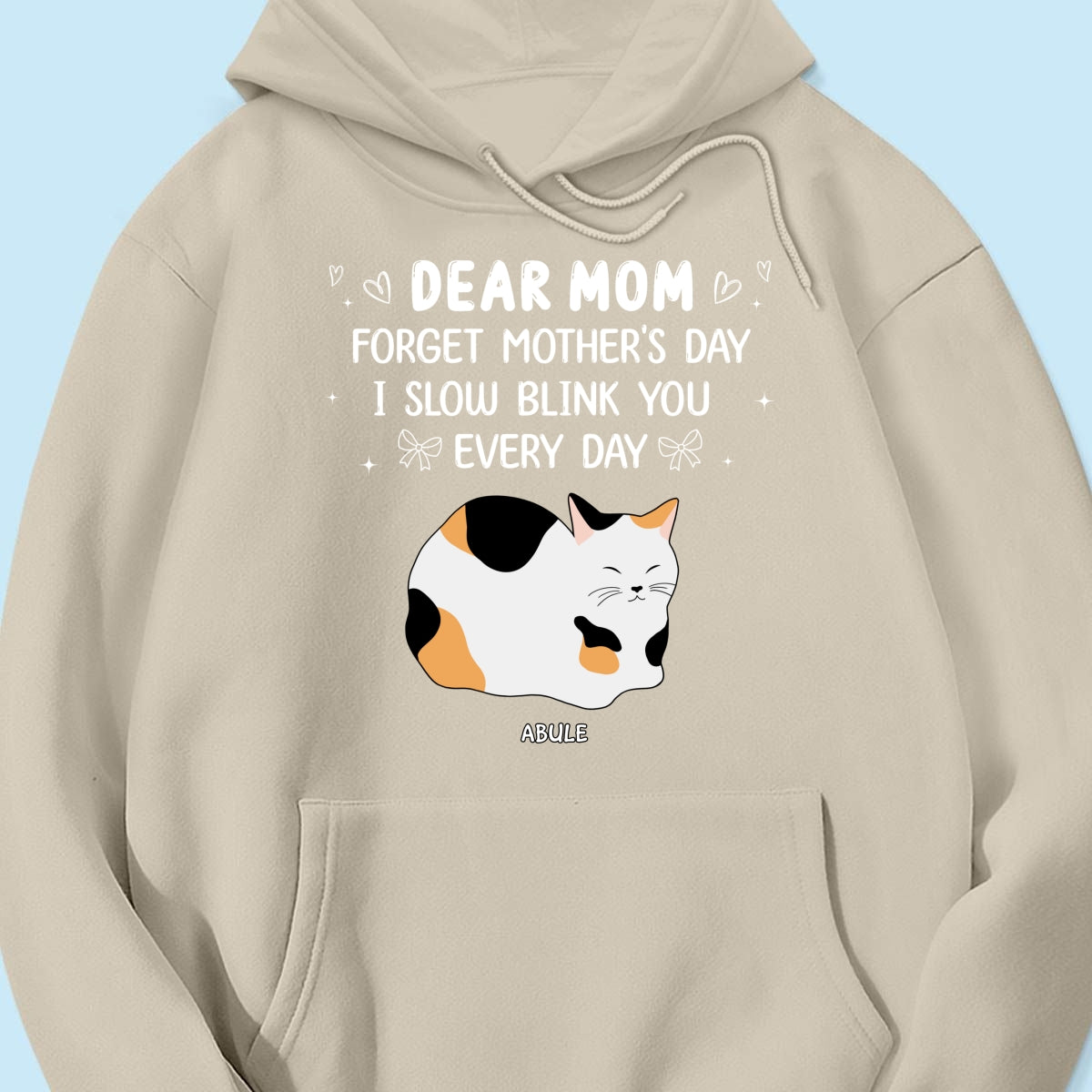 Forget Mother's Day I Slow Blink You Every Day Personalized Shirt, Funny Mother's Day, Birthday Gift for Cat Moms
