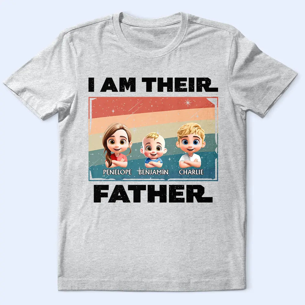 I Am Their Father - Personalized T Shirt