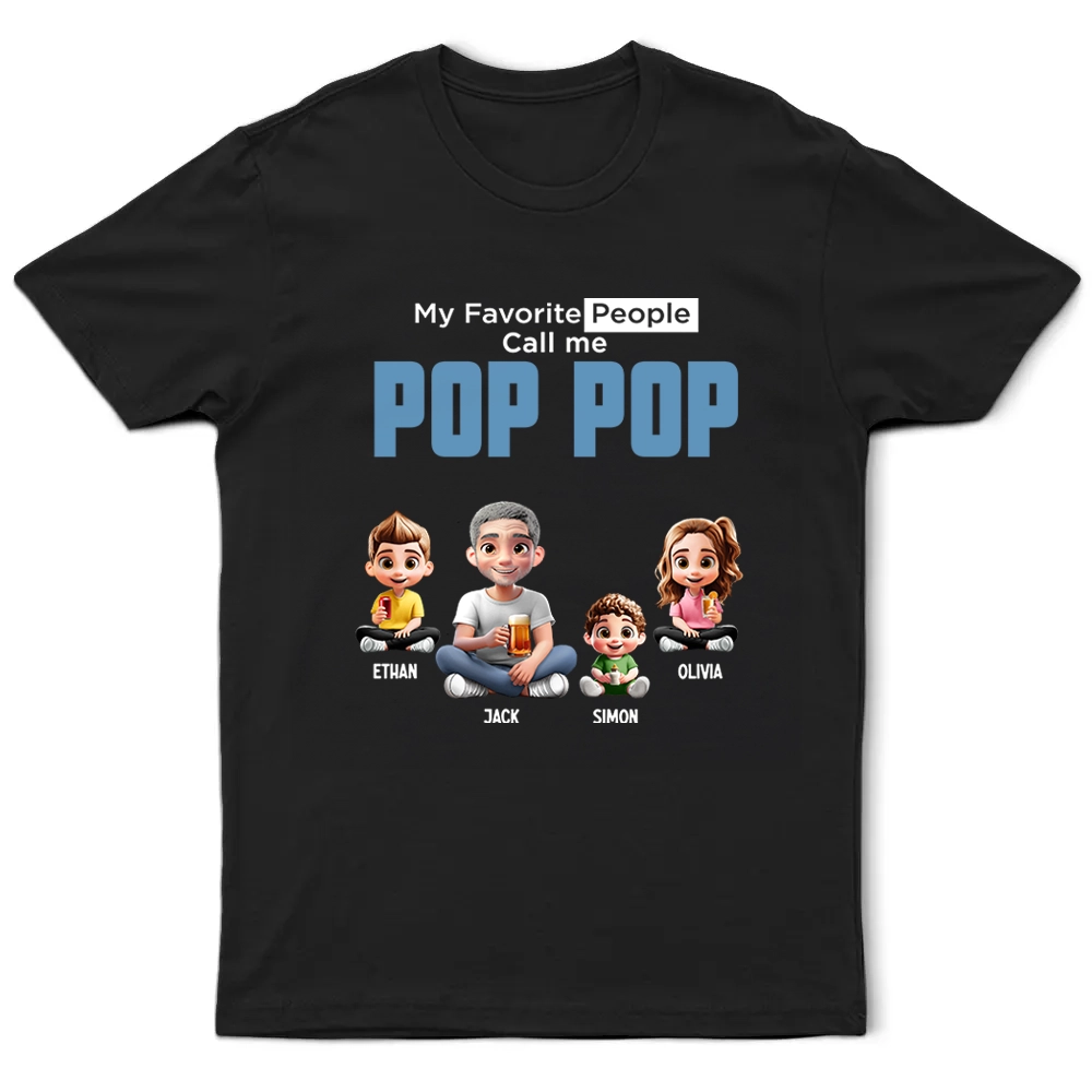My Favorite People Call Me Pop Pop - Personalized T Shirt