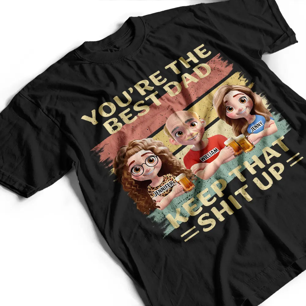 You're The Best Dad - Personalized T Shirt