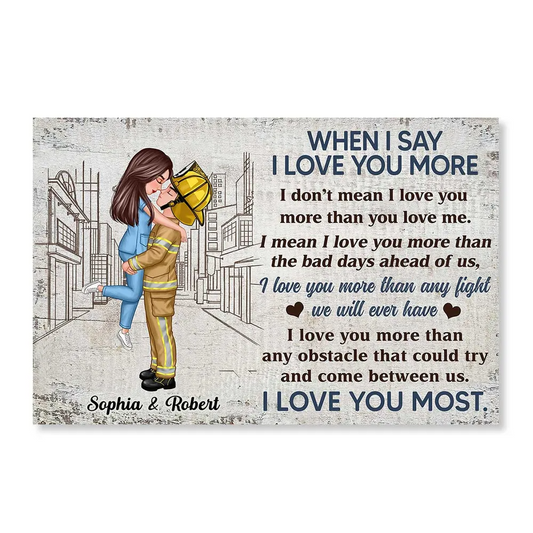 I Love You More Couple Hugging Kissing Gifts by Occupation Gift For Her Gift For Him Firefighter, Nurse, Police Officer Personalized Poster