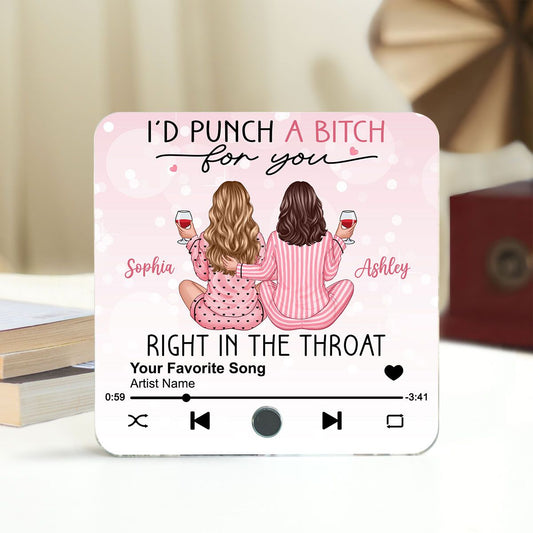 I'd Punch A Bitch For You Personalized Music Fridge Magnet, Funny Gift For Best Friends, BFF