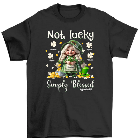 St. Patrick's Day Not Lucky Simply Bless Gnome Grandma Personalized Shirt