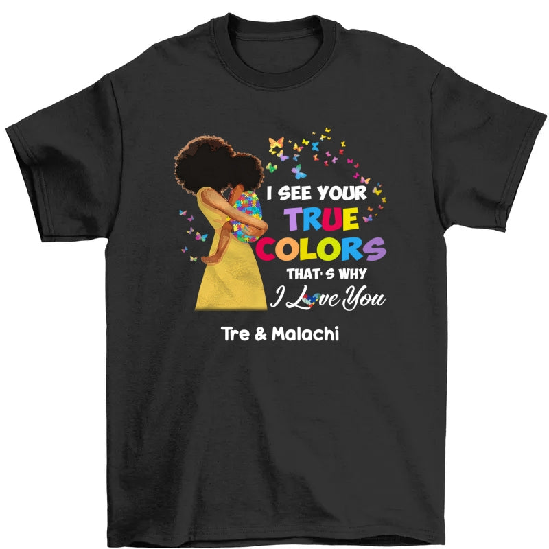 Personalized Autism Mom BWA I See Your True Colors T Shirt 
