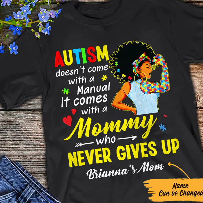 Personalized Autism Mom Black Women Who Never Gives Up T Shirt