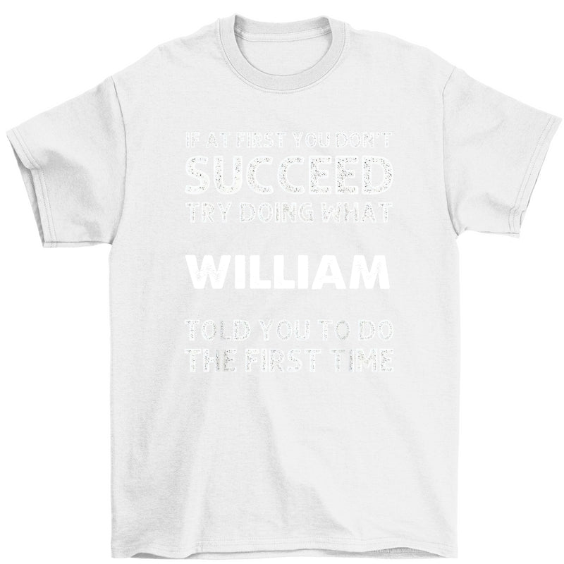 Funny Quote Shirt, If at First You Don't Succeed Try Doing What  Told You To Do The First Time