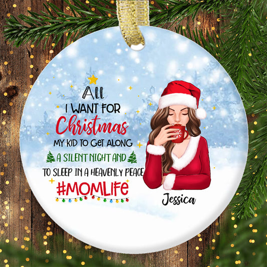 Mom All I Want For Christmas Personalized Ornaments