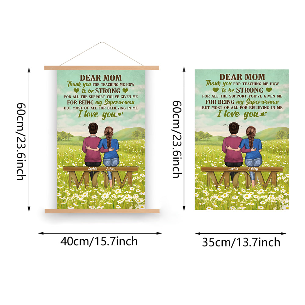 Dear Mom Thank You For Teaching Me How To Be Strong - Mother Gift - Personalized Custom Scroll Painting (With Wooden Poster Hanger)