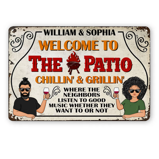 Welcome To The Patio Deck Chilling & Grilling Listen - Personalized Custom Classic Metal Signs
