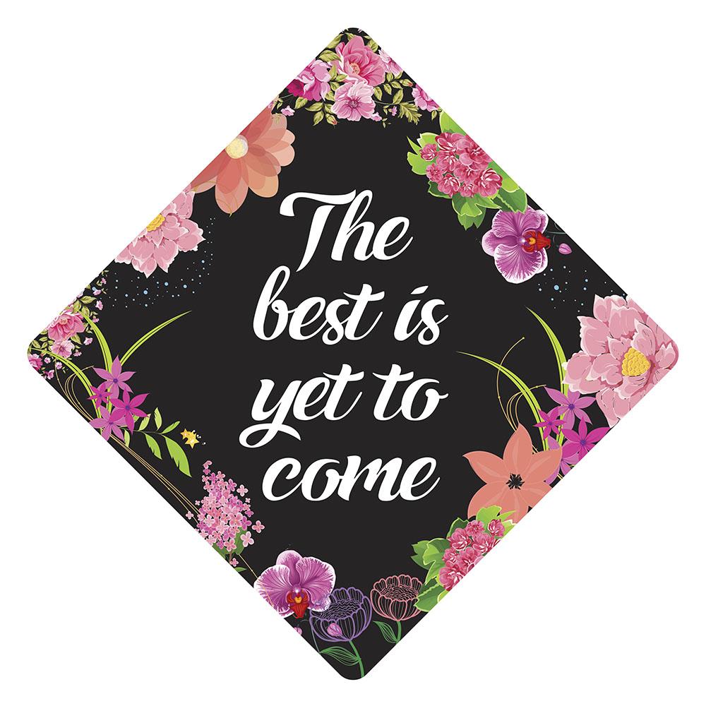 Graduation Cap Topper - Best is Yet to Come - Tassel Topper